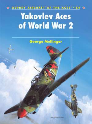 Yakovlev Aces of World War 2 de George Mellinger