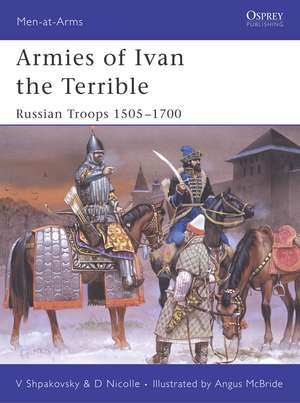 Armies of Ivan the Terrible: Russian Troops 1505–1700 de Dr David Nicolle