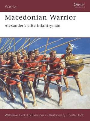 Macedonian Warrior: Alexander's elite infantryman de Ryan Jones