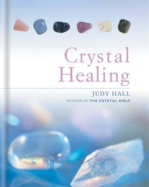 Crystal Healing de Judy Hall