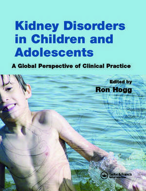 Kidney Disorders in Children and Adolescents: A Global Perspective of Clinical Practice de Ron J. Hogg