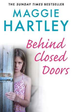 Behind Closed Doors de Maggie Hartley