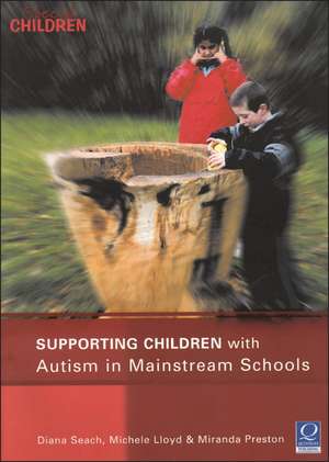 Supporting Children with Autism in Mainstream Schools de Diana Seach