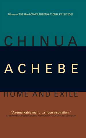 Achebe, C: Home And Exile