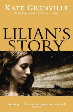 Lilian's Story de Kate Grenville