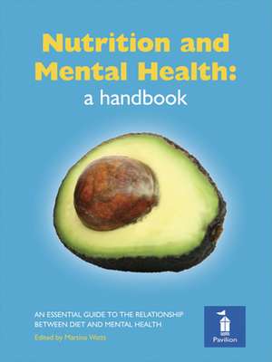 Nutrition and Mental Health: a Handbook de Alexandra J. Richardson