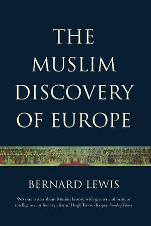 Muslim Discovery Of Europe de Bernard Lewis