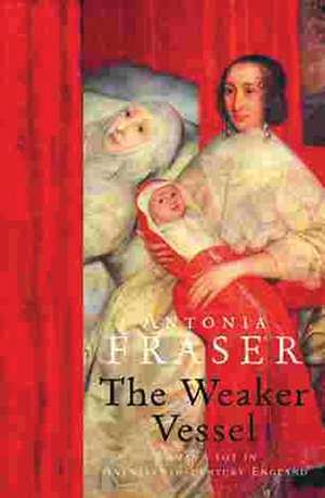 The Weaker Vessel de Lady Antonia Fraser