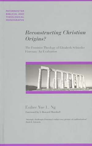 Reconstructing Christian Origins? de Esther Yue L Ng