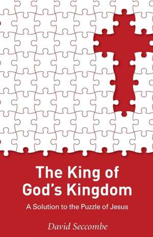 The King of God's Kingdom de David Seccombe