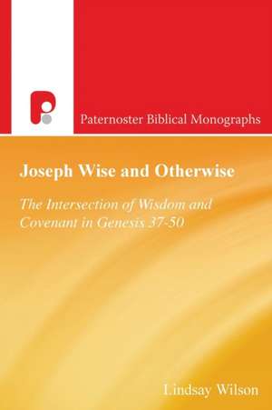 Joseph Wise and Otherwise de Lindsay Wilson