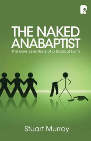 The Naked Anabaptist de Stuart Murray