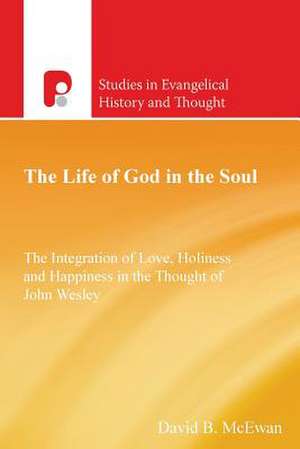 The Life of God in the Soul de David B. McEwan