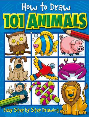 How to Draw 101 Animals: Easy Step-By-Step Drawing de Dan Green