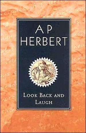 Look Back and Laugh de A. P. Herbert