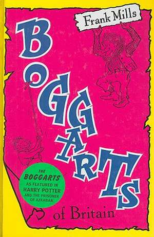 Boggarts Of Britain de Frank Mills