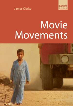 Movie Movements de James Clarke