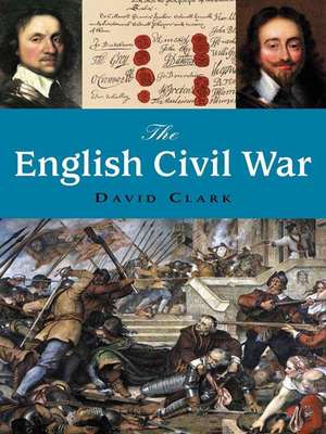 The English Civil War de David Clark