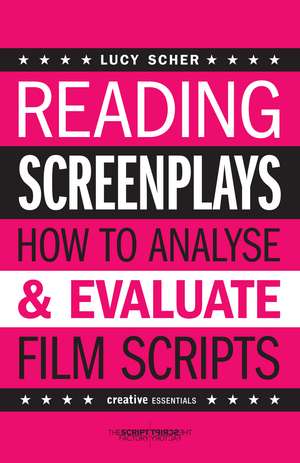 Reading Screenplays: How to Analyse and Evaluate Film Scripts de Lucy Scher