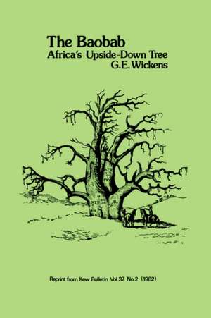 Baobab - Africa's Upside-Down Tree de G.E. Wickens