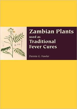 Zambian Plants Used as Traditional Fever Cures de Dennis G. Fowler