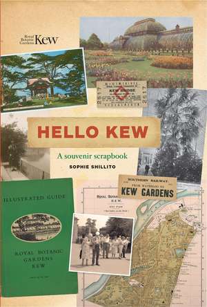 Hello Kew: A Souvenir Scrapbook de Sophie Shillito