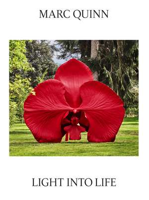 Marc Quinn: Light Into Life de Marc Quinn