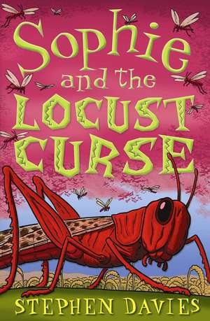 Sophie and the Locust Curse de Stephen Davies