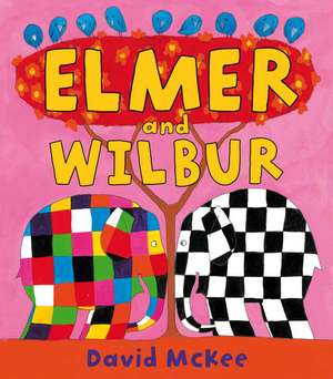 Elmer and Wilbur de David McKee