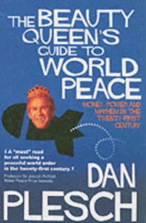 Plesch, D: The Beauty Queen's Guide to World Peace de Dan Plesch