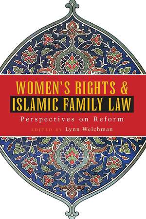 Women's Rights and Islamic Family Law: Perspectives on Reform de Lynn Welchman