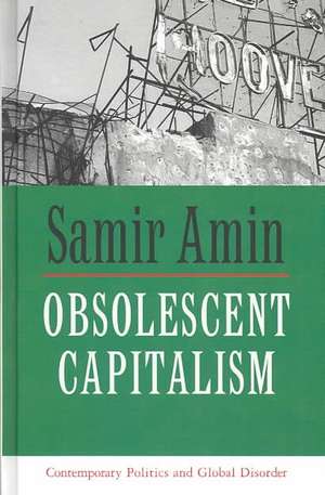 Obsolescent Capitalism de Samir Amin