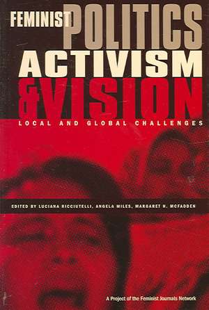 Feminist Politics, Activism and Vision: Local and Global Challenges de Luciana Ricciutelli