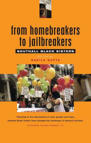 From Homebreakers to Jailbreakers: Southall Black Sisters de Rahila Gupta