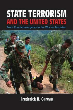 Gareau, F: State Terrorism and the USA de Frederick H. Gareau