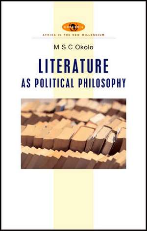 African Literature as Political Philosophy de M. S. C. Okolo