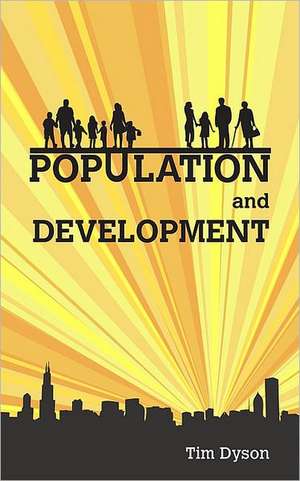 Population and Development: The Demographic Transition de Tim Dyson