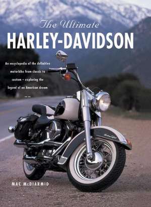 The Ultimate Harley-Davidson de Mac McDiarmid