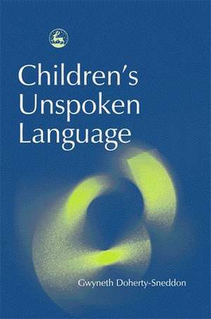 Children's Unspoken Language de Gwyneth Doherty-Sneddon