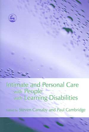 Intimate and Personal Care with People with Learning Disabilities de STEVEN CARNABY