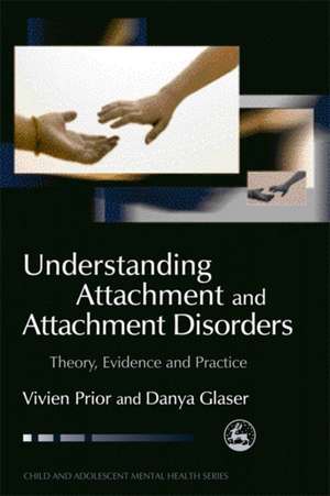 Understanding Attachment and Attachment Disorders de Vivien Prior