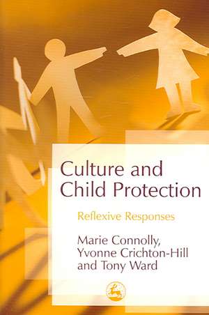 Culture and Child Protection: Reflexive Responses de Marie Connolly