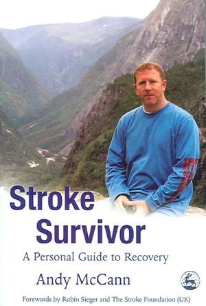 Stroke Survivor: A Personal Guide to Recovery de Andy McCann