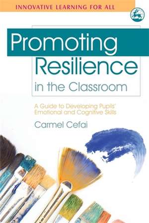 Promoting Resilience in the Classroom de Carmel Cefai