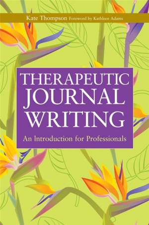 Therapeutic Journal Writing de Kate Thompson