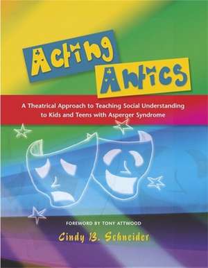 Acting Antics de Cindy B. Schneider