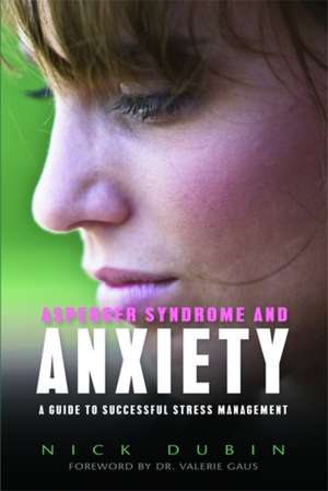 Asperger Syndrome and Anxiety de Nick Dubin