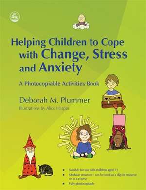 Helping Children to Cope with Change, Stress and Anxiety de Deborah M. Plummer