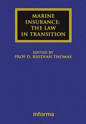 Marine Insurance: The Law in Transition de Rhidian Thomas