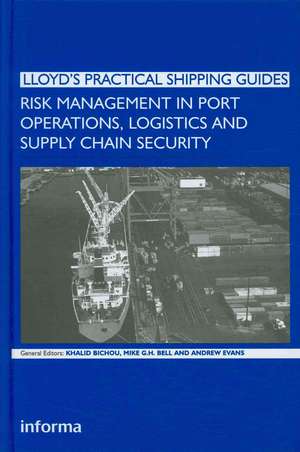 Risk Management in Port Operations, Logistics and Supply Chain Security de Khalid Bichou